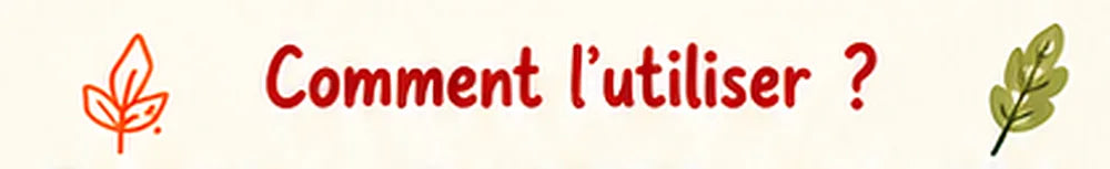 Comment l’utiliser ?