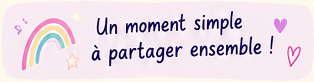Un moment simple à partager ensemble !