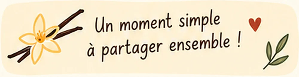 Un moment simple à partager ensemble !