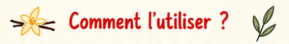 Comment l’utiliser ?